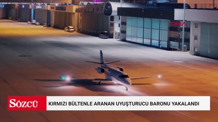 Kırmızı bültenle aranan uyuşturucu baronu yakalandı