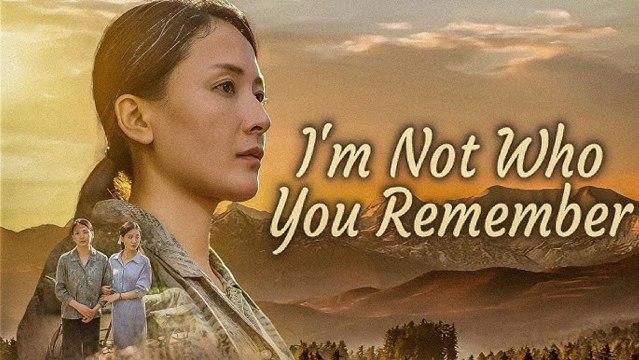 I'M NOT WHO YOU REMEMBER