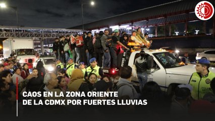 Caos en la zona oriente de la CDMX por fuertes lluvias