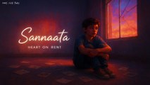 Sannaata - Mohd Aqib Turk (Official Song) Heart On Rent Album
