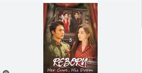 Reborn- Her Cure, His Doom - English Sub