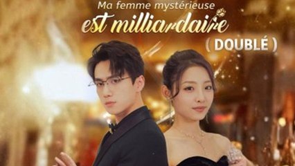 Ma Femme MystéRieuse Est Milliardaire Doublé - Full Movie
