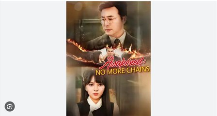 Awakened No More Chains Chinese Drama - English Sub