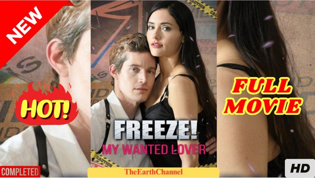 🧡🍏 🔥 Freeze! My Wanted Lover (2025) - FULL [Eng Sub]