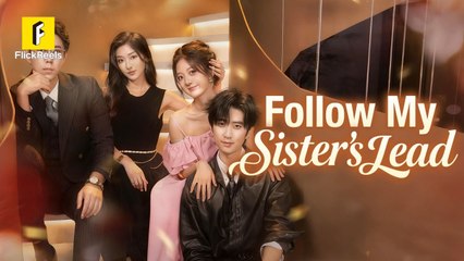 Follow My Sisters Lead Chinese Drama - English Sub