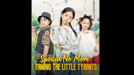 Spoiled No More Taming the Little Tyrants Full