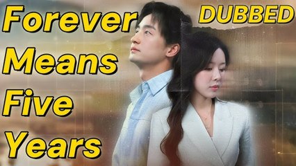 (DUBBED) When Forever Only Means Five Years - Full