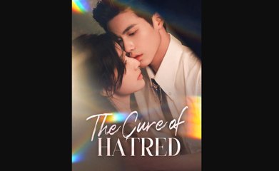 The Cure of Hatred (Moboreels)