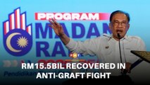 RM15.5bil recovered in 2 years in anti-graft fight, says PM