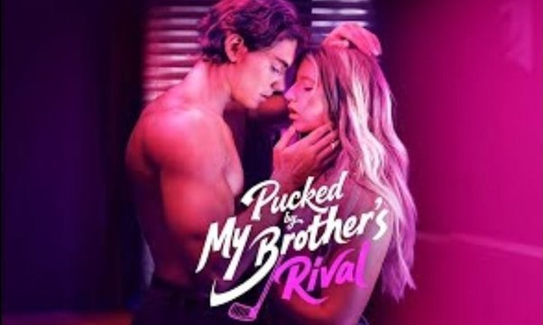 [Hot 2025] Pucked by My Brother's Rival_Dramabox