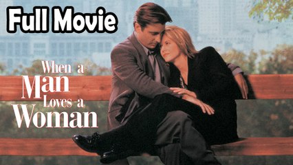When a Man Loves a Woman (1994) Full Movie HD