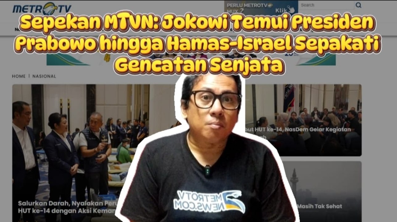 Sepekan MTVN: Jokowi Temui Presiden Prabowo hingga Hamas-Israel Sepakati Gencatan Senjata
