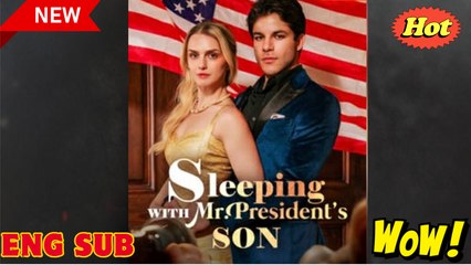 Sleeping With Mr President's Son (NEW) - FULL [Eng Sub]