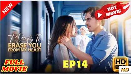7 Days to Erase You from My Heart - Full Movie HD - Best Drama ShortFilms Hot Romantic Love