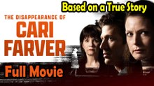 The Disappearance of Cari Farver (2022) Based on a True Story