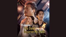 Woman, You Don't Deserve My Trust - FULL MOVIES ENGLISH SUB