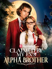 Claimed By My Ex's Alpha Brother - Full Movie