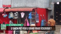 [#Reportage] Du plastique au papier : le Gabon prêt pour le grand virage écologique ?