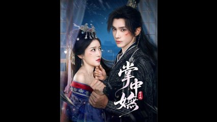 Beloved In My Palm 掌中嫵 - Full Movie 🎬