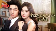 My Premeditated Love #Full Moive _ Flickreels