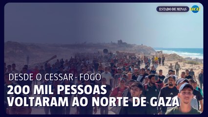 Cerca de 200 mil pessoas voltaram ao norte de Gaza desde o cessar-fogo
