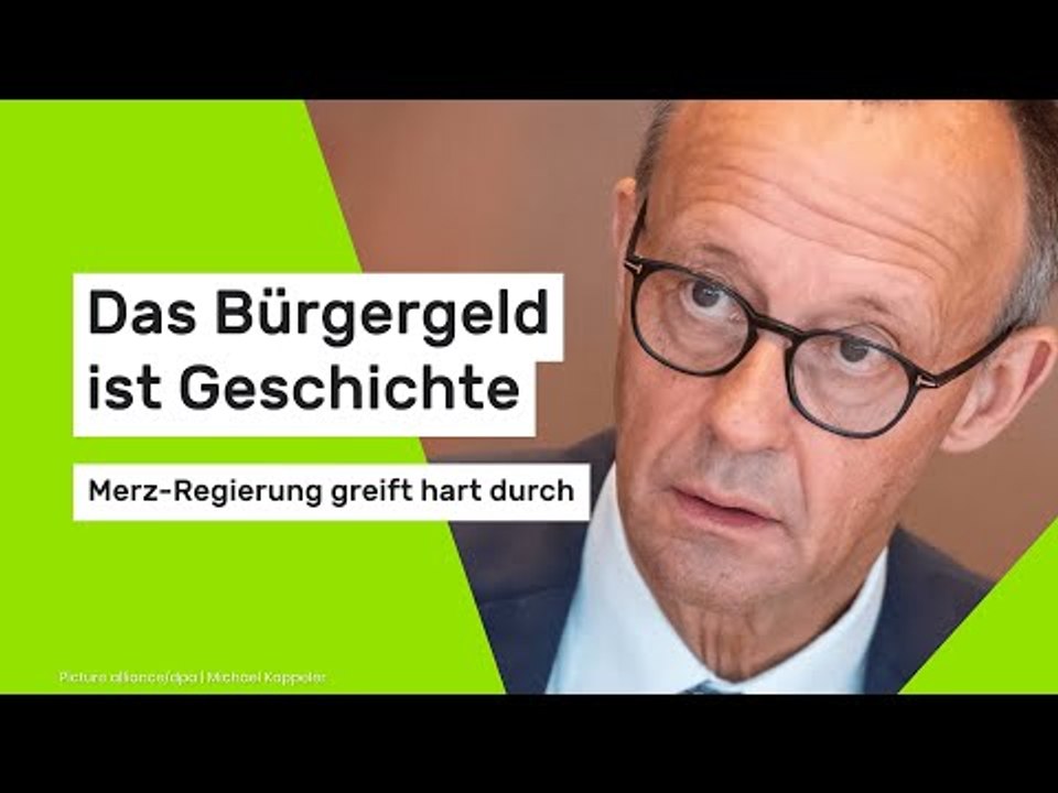Das Bürgergeld ist Geschichte - Merz-Regierung greift hart durch