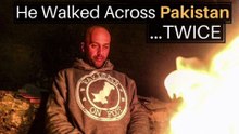 He_Walked_Across_Pakistan..._TWICE