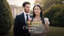 Guarding Her Body, Claiming Her Heart (2025) - FULL MOVIES ENGLISH SUB