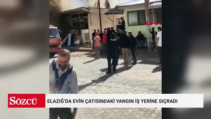 Elazığ’da evin çatısındaki yangın iş yerine sıçradı