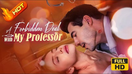 A Forbidden Deal with My Professor | Full Movie HD - SweetLove Romantic Love ShortFilms Drama