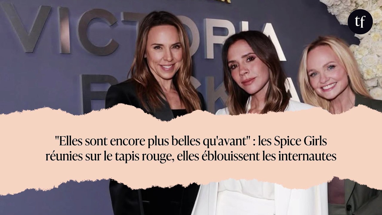 "Elles sont encore plus belles qu'avant" : les Spice Girls réunies sur le tapis rouge, elles éblouissent les internautes