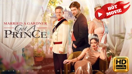 Married A Gardener, Got A Prince - (2025) Full Movie | HD | English Sub