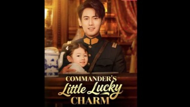 Commander's Little Lucky Charm - FULL MOVIES ENGLISH SUB