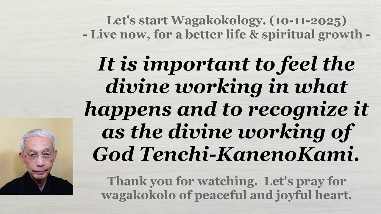 It is important to feel the divine working in what happens and to recognize it as .... 10-11-2025
