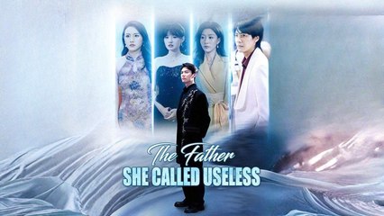 The Father She Called Useless