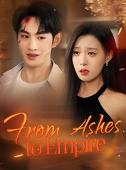 From Ashes To Empire  - Drama FULL MOVIES ENGLISH SUB