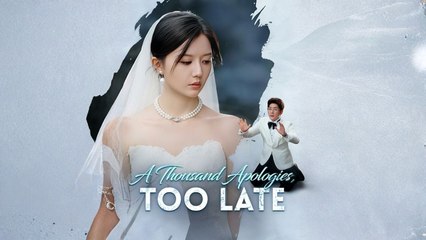 A Thousand Apologies, Too Late Engsub