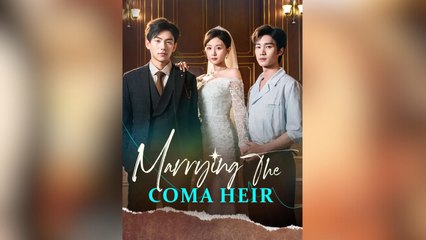 Marrying The Coma Heir (2025) - FULL HD [Eng Sub]