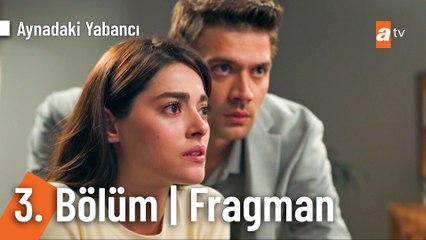 Aynadaki Yabancı 3. Bölüm Fragman | "Ölüm bizi ayırana dek..."