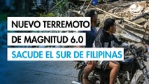 Nuevo terremoto de magnitud 6.0 sacude el sur de Filipinas