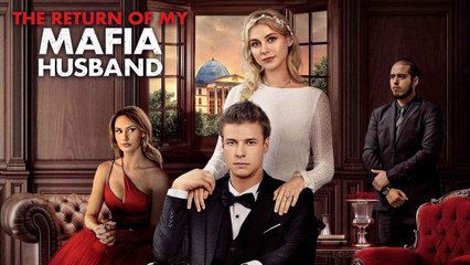 The Return Of My Mafia Husband (2025) - FULL HD [Eng Sub]
