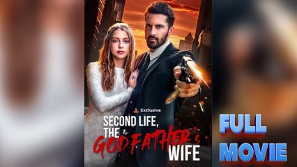 Second Life, The Godfather's Wife - Full Movie