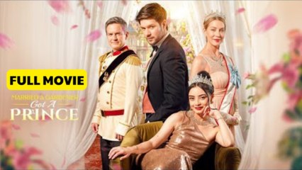 Married A Gardener, Got A Prince New - Full Movie