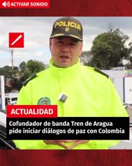 Cofundador de banda Tren de Aragua pide iniciar diálogos de paz con Colombia