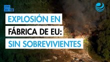 Sin sobrevivientes tras explosión en fábrica de municiones de Estados Unidos; habría 18 muertos