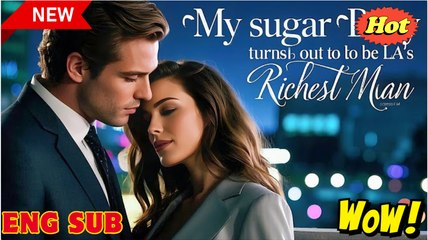 My Sugar Baby Turns Out to be LA's Richest Man Full