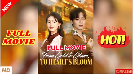 🧡🍏 🔥  From Gold to Gloom, to Heart's Bloom Full Movie