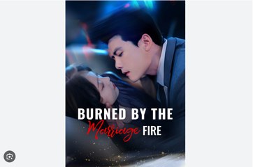 The Fire That Burned the Marriage Chinese Drama - English Sub