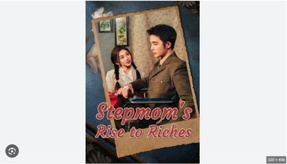 Stepmom's Rise To Riches Chinese Drama - English Sub