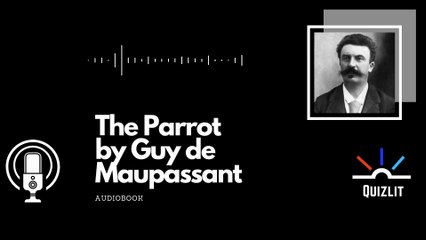 The Parrot by Guy De Maupassant - Short Story - Full Audiobook